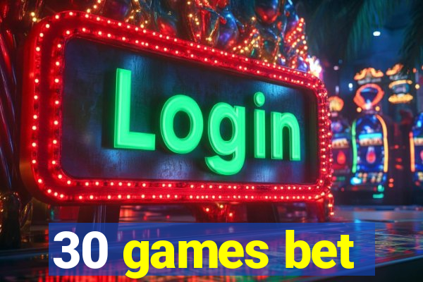 30 games bet